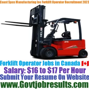 Coast Spas Manufacturing Inc Forklift Operator Recruitment 2022-23