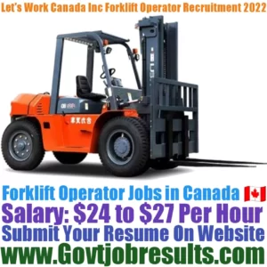 Lets Work Canada Inc Forklift Operator Recruitment 2022-23