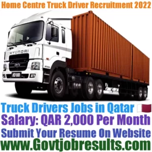 Home Center Truck Driver Recruitment 2022-23