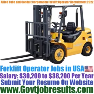 Allied Tube and Conduit Corporation Forklift Operator Recruitment 2022-23