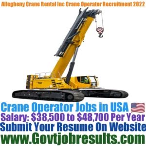 Allegheny Crane Rental Inc Crane Operator Recruitment 2022-23