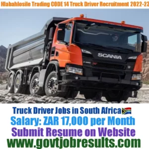 Hlabahlosile Trading CODE 14 Truck Driver Recruitment 2022-23
