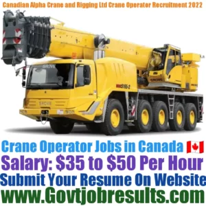 Canadian Alpha Crane and Rigging Ltd Mobile Crane Operator Recruitment 2022-23