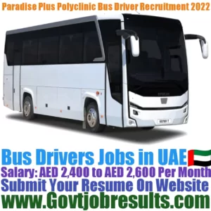 Paradise Plus Polyclinic Bus Driver Recruitment 2022-23