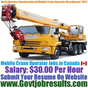 North America Construction Ltd Mobile Crane Operator Recruitment 2022-23