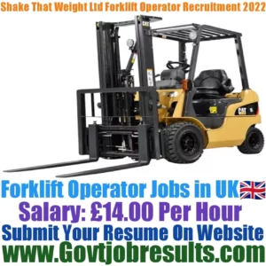 Shake That Weight Ltd Forklift Operator Recruitment 2022-23