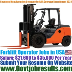 Goodman Manufacturing Company Forklift Operator Recruitment 2022-23