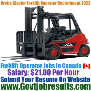 Arctic Glacier Forklift Operator Recruitment 2022-23