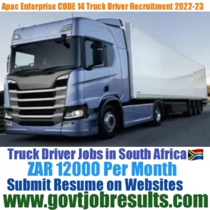 Apac Enterprise Trading CODE 14 Truck Driver Recruitment 2022-23