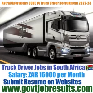 Astral Operations CODE 14 Truck Driver Recruitment 2022-23