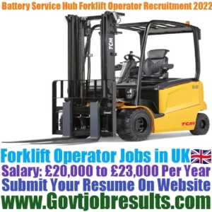 Battery Service Hub Forklift Operator Recruitment 2022-23