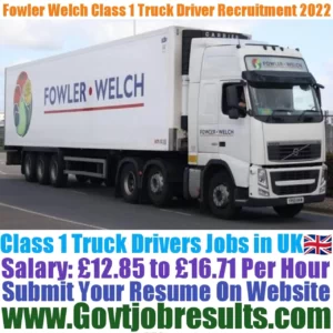 Fowler Welch Class 1 Truck Driver Recruitment 2022-23