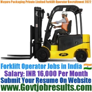 Mayura Packaging Private Limited Forklift Operator Recruitment 2022-23