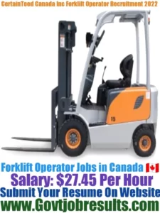 CertainTeed Canada Inc Forklift Operator Recruitment 2022-23