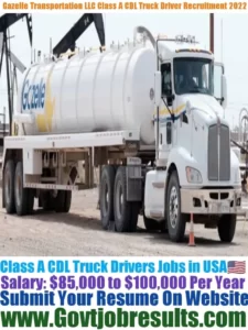 Gazelle Transportation LLC Class A CDL Truck Driver Recruitment 2022-23