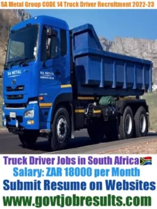 SA Metal Group CODE 14 Truck Driver Recruitment 2022-23