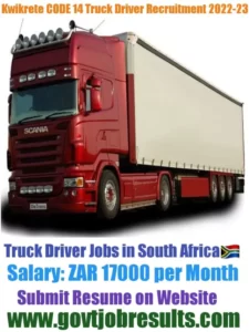 Kwikrete CODE 14 Truck Driver Recruitment 2022-23