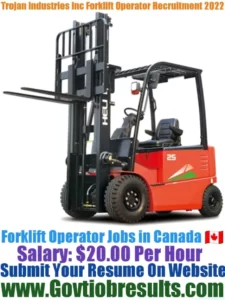 Trojan Industries Inc Forklift Operator Recruitment 2022-23