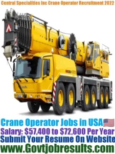 Central Specialties Inc Crane Operator Recruitment 2022-23