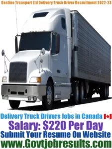 Destine Transport Ltd Delivery Truck Driver Recruitment 2022-23