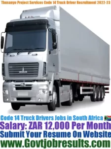 Thusanyo Project Services Code 14 Truck Driver Recruitment 2022-23