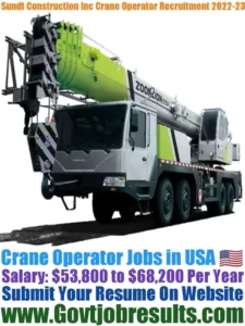 Sundt Construction Inc Crane Operator Recruitment 2022-23