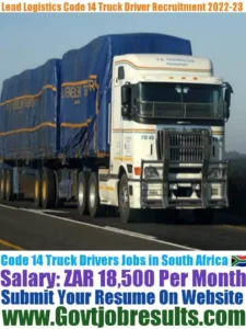 Lead Logistics CODE 14 Truck Driver Recruitment 2022-23