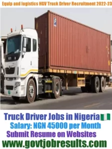 Equip and logistics HGV Truck Driver Recruitment 2022-23