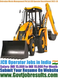 Dehradun Waste Management Pvt Ltd JCB Operator Recruitment 2022-23