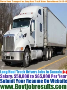 Clarke Road Transport Inc Long Haul Truck Driver Recruitment 2022-23