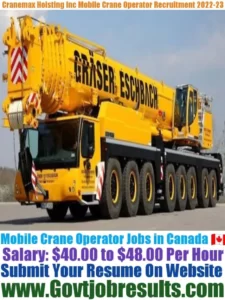 Cranemax Hoisting Inc Mobile Crane Operator Recruitment 2022-23