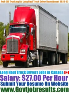 Arsh Gill Trucking Ltd Long Haul Truck Driver Recruitment 2022-23