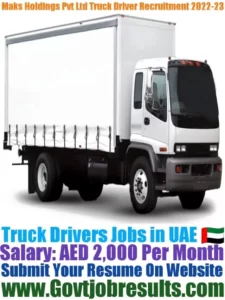 Maks Holdings Pvt Ltd Truck Driver Recruitment 2022-23