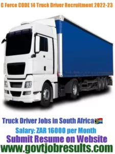 C Force CODE 14 Truck Driver Recruitment 2022-23