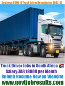 Engineco CODE 14 Truck Driver Recruitment 2022-23