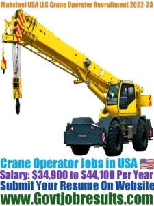 Maksteel USA LLC Crane Operator Recruitment 2022-23