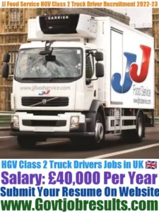 JJ Food Service HGV Class 2 Truck Driver Recruitment 2022-23