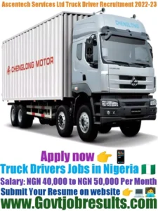 Ascentech Services Ltd Truck Driver Recruitment 2022-23