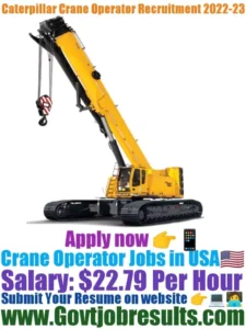 Caterpillar Crane Operator Recruitment 2022-23