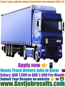 Power Logic Logistic Heavy Truck Driver Recruitment 2022-23