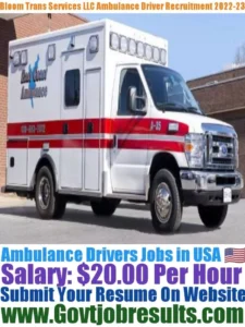 Bloom Trans Services LLC Ambulance Driver Recruitment 2022-23