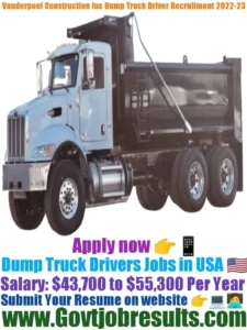 Vanderpool Construction Inc Dump Truck Driver Recruitment 2022-23