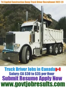 Tri Capital Construction Dump Truck Driver Recruitment 2022-23