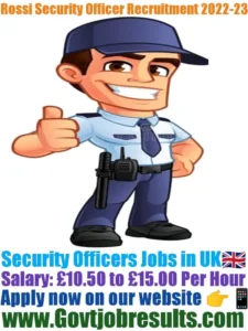 Rossi Security Officer Recruitment 2022-23