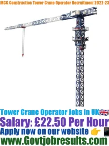 MCG Construction Tower Crane Operator Recruitment 2022-23