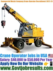 Commercial Metals Company Crane Operator Recruitment 2022-23