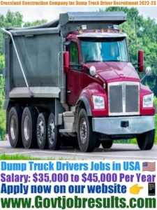 Crossland Construction Company Inc Dump Truck Driver Recruitment 2022-23