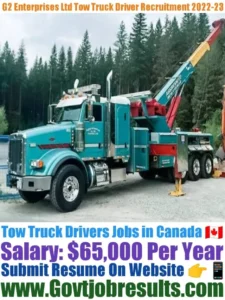 G2 Enterprises Ltd Tow Truck Driver Recruitment 2022-23