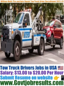 William Wells Tire and Auto Repair Tow Truck Driver Recruitment 2022-23