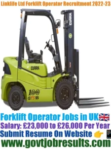 Linklife Ltd Forklift Operator Recruitment 2022-23